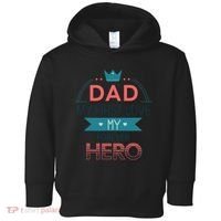Dad My Frist Love My Forever Hero Toddler Hoodie thumb 0