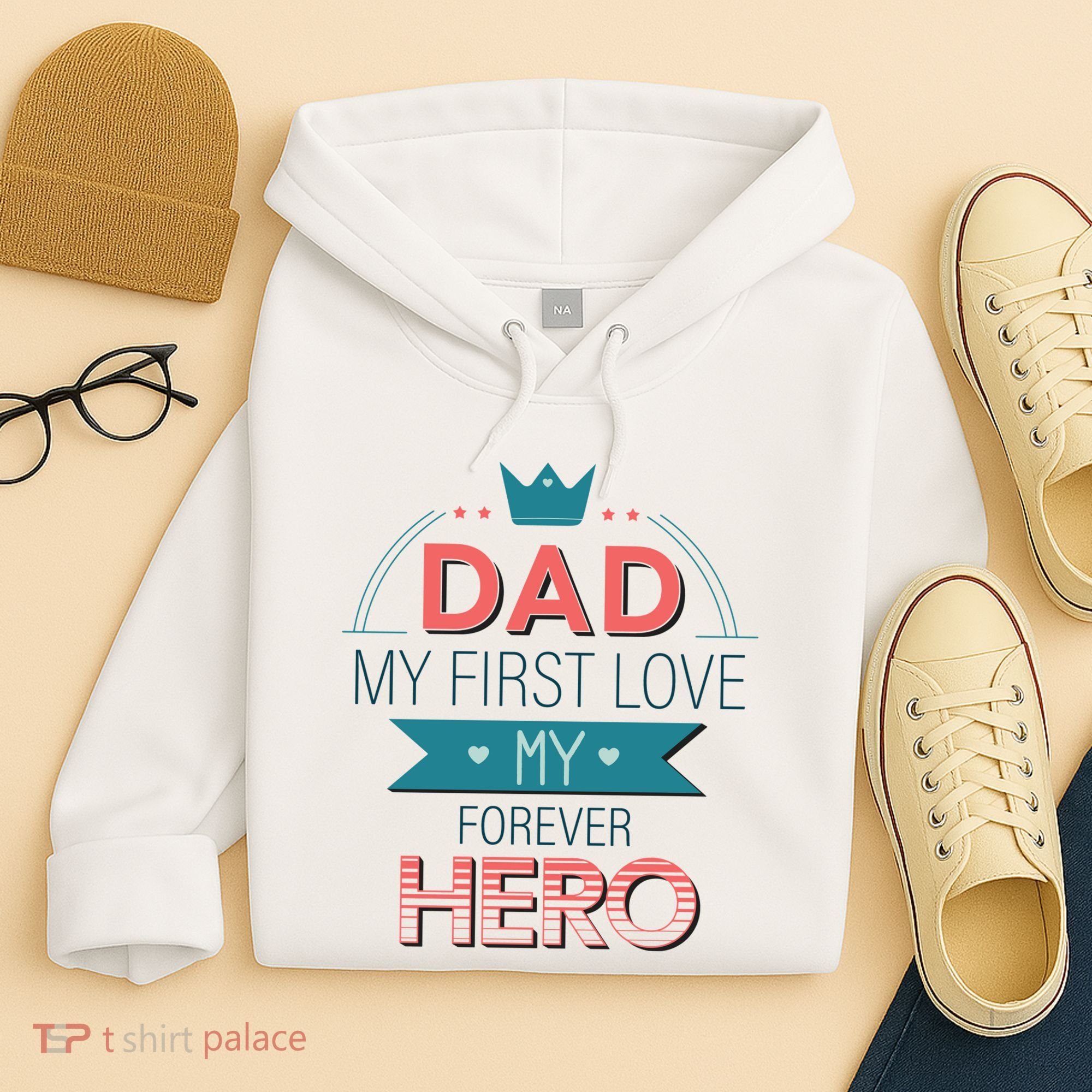 Dad My Frist Love My Forever Hero Hoodie