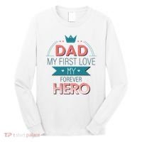 Dad My Frist Love My Forever Hero Long Sleeve Shirt thumb 0