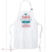 Dad My Frist Love My Forever Hero Apron thumb 0
