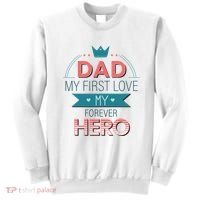 Dad My Frist Love My Forever Hero Sweatshirt thumb 0