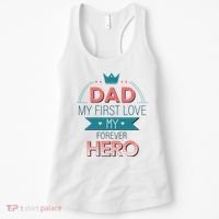 Dad My Frist Love My Forever Hero Women's Tank Top thumb 0