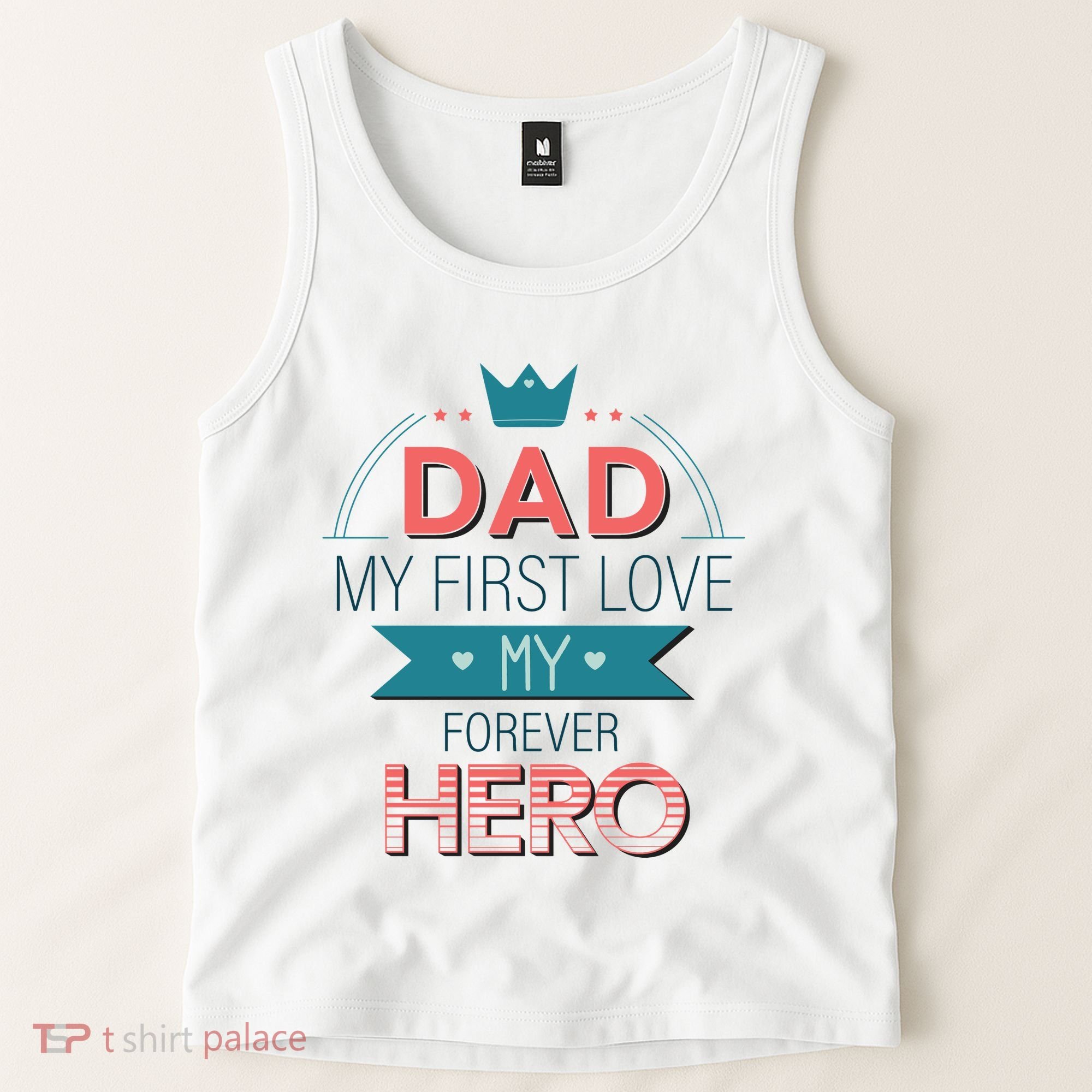 Dad My Frist Love My Forever Hero Tank Top