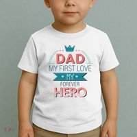 Dad My Frist Love My Forever Hero Toddler T-Shirt thumb 2