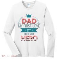 Dad My Frist Love My Forever Hero Women's Long Sleeve Shirt thumb 0