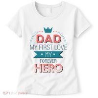 Dad My Frist Love My Forever Hero Women's T-Shirt thumb 0