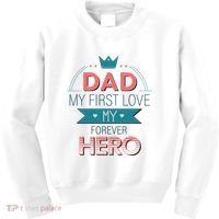 Dad My Frist Love My Forever Hero Kids Sweatshirt thumb 0