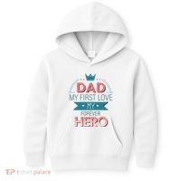 Dad My Frist Love My Forever Hero Kids Hoodie thumb 0