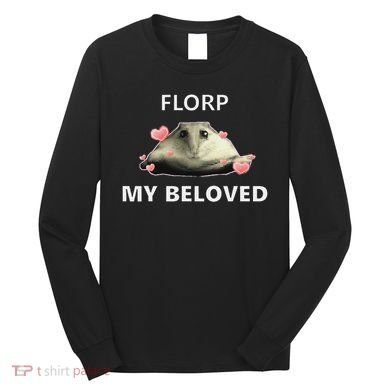 Dank Meme Florp My Beloved Long Sleeve Shirt