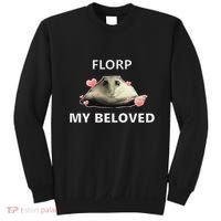 Dank Meme Florp My Beloved Sweatshirt thumb 0