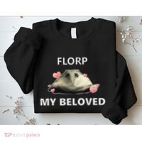 Dank Meme Florp My Beloved Sweatshirt thumb 2
