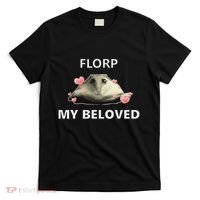 Dank Meme Florp My Beloved T-Shirt thumb 0