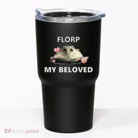 Dank Meme Florp My Beloved Tumbler thumb 0