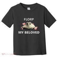 Dank Meme Florp My Beloved Toddler T-Shirt thumb 0