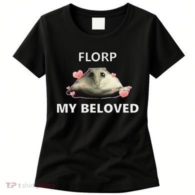 Dank Meme Florp My Beloved Women's T-Shirt