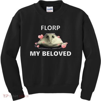 Dank Meme Florp My Beloved Kids Sweatshirt
