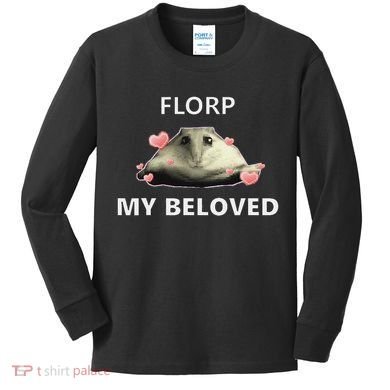 Dank Meme Florp My Beloved Kids Long Sleeve Shirt