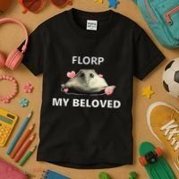 Dank Meme Florp My Beloved Kids T-Shirt thumb 3