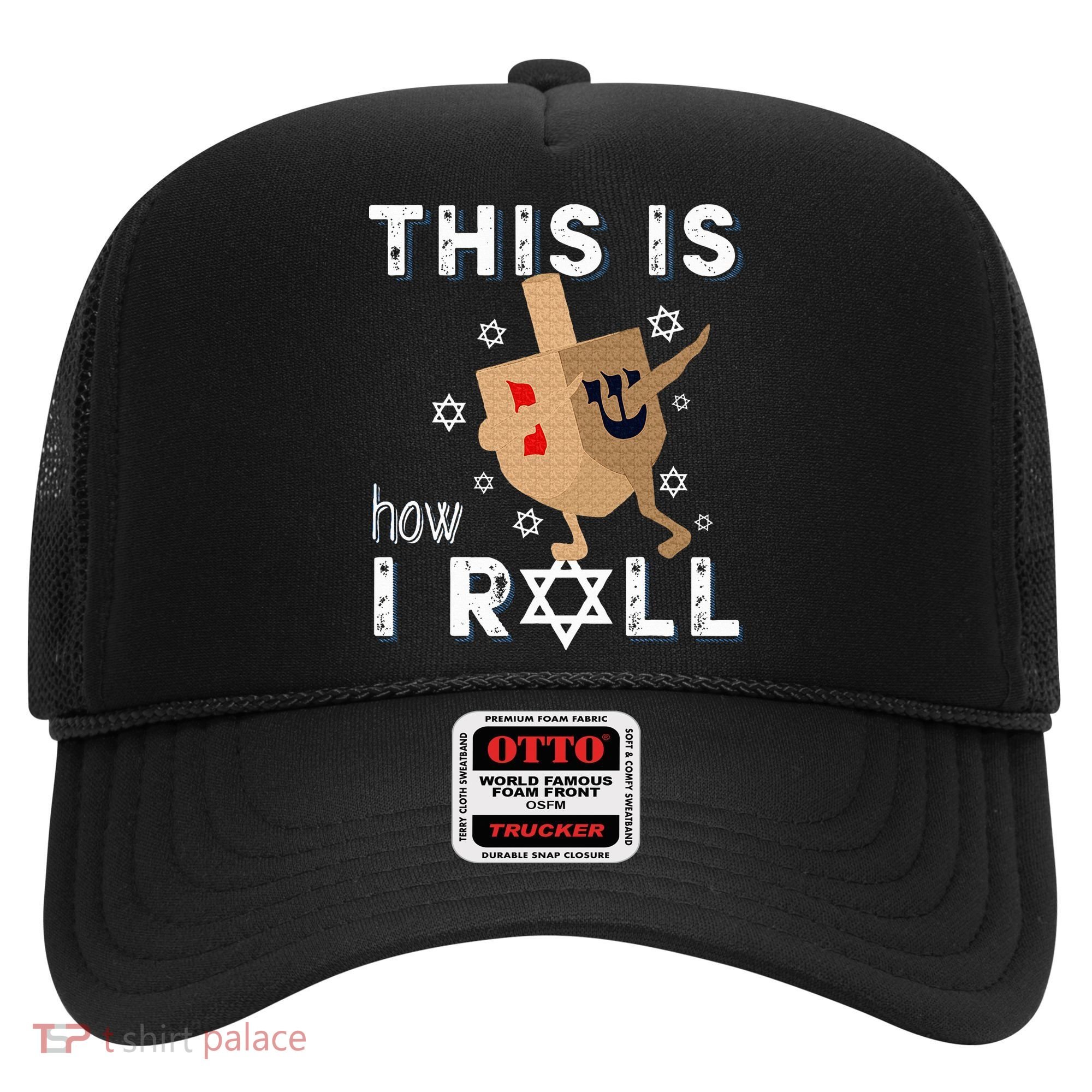 Dreidel Menorah Funny Hanukkah Gift This Is How I Roll  Hat