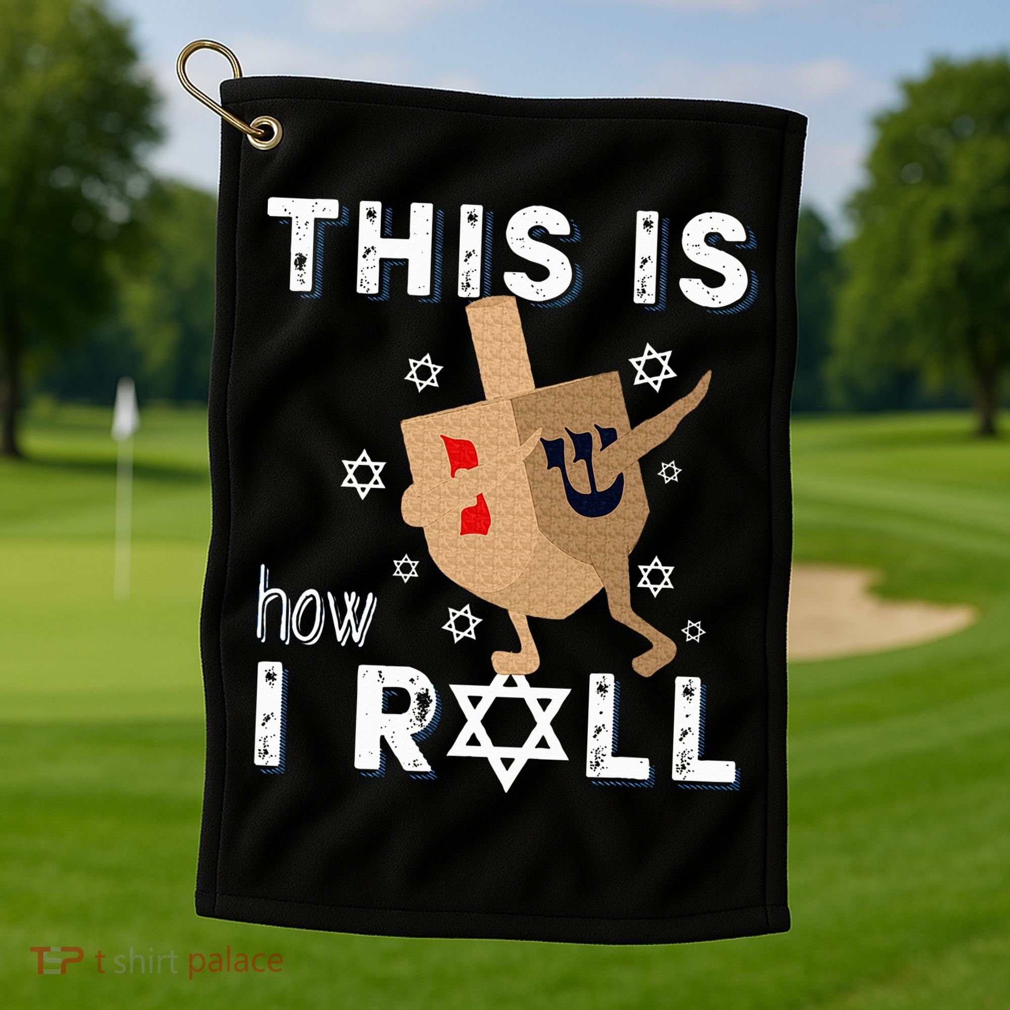 Dreidel Menorah Funny Hanukkah Gift This Is How I Roll  Golf Towel