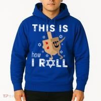 Dreidel Menorah Funny Hanukkah Gift This Is How I Roll  Hoodie thumb 2