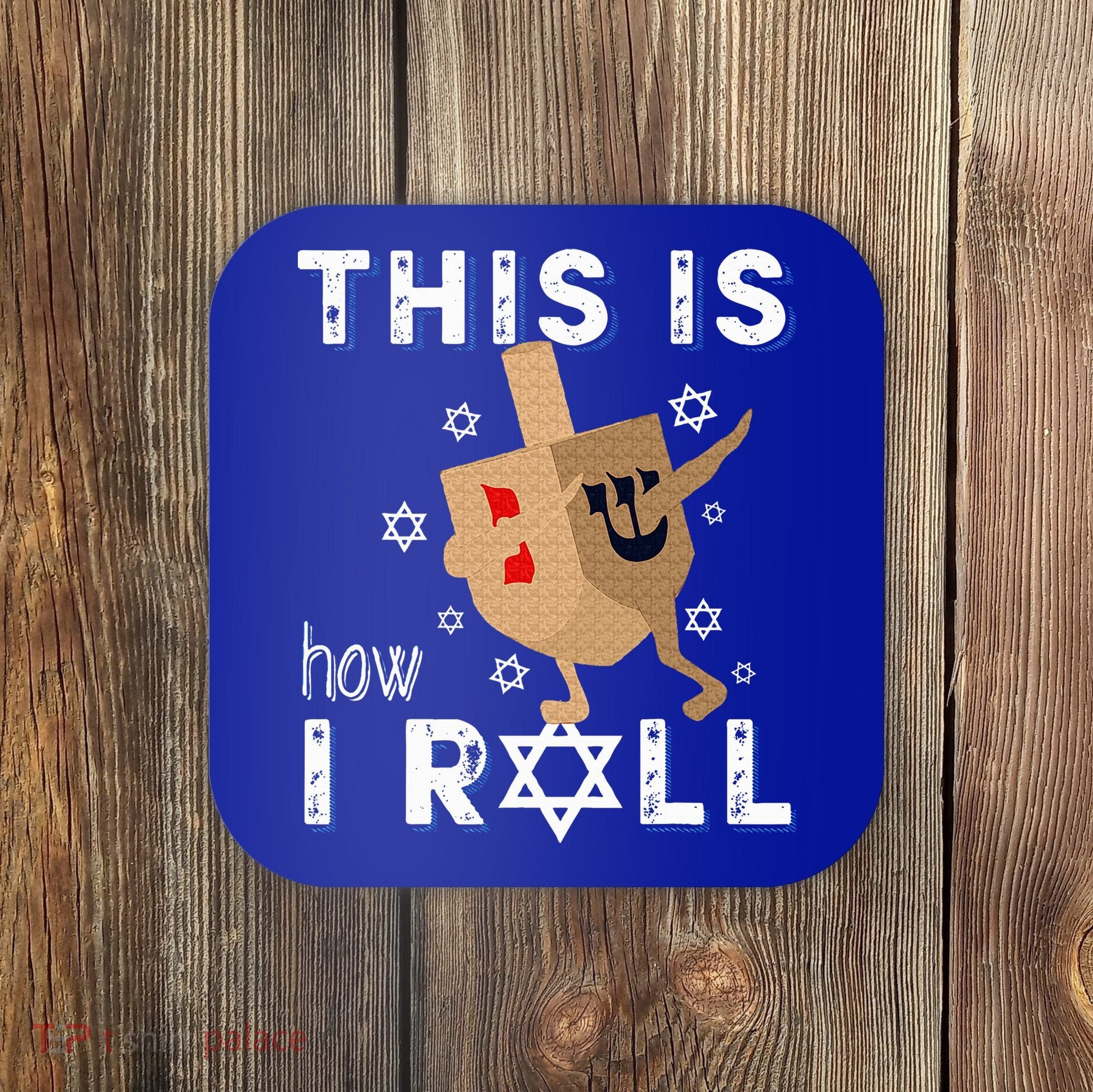 Dreidel Menorah Funny Hanukkah Gift This Is How I Roll  Coaster