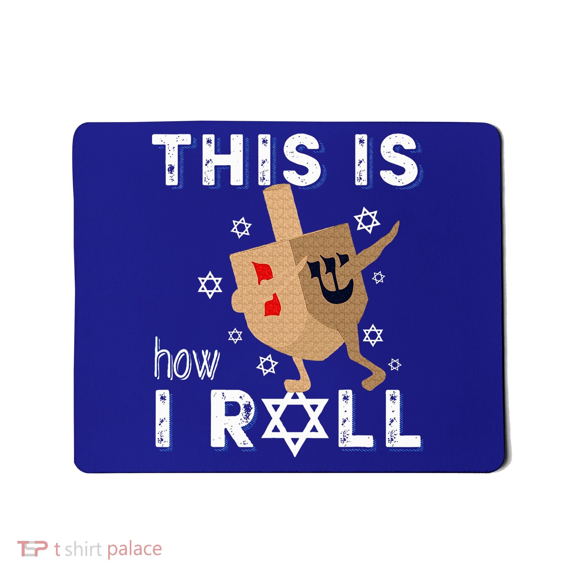 Dreidel Menorah Funny Hanukkah Gift This Is How I Roll  Mousepad