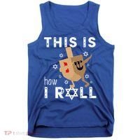 Dreidel Menorah Funny Hanukkah Gift This Is How I Roll  Tank Top thumb 0