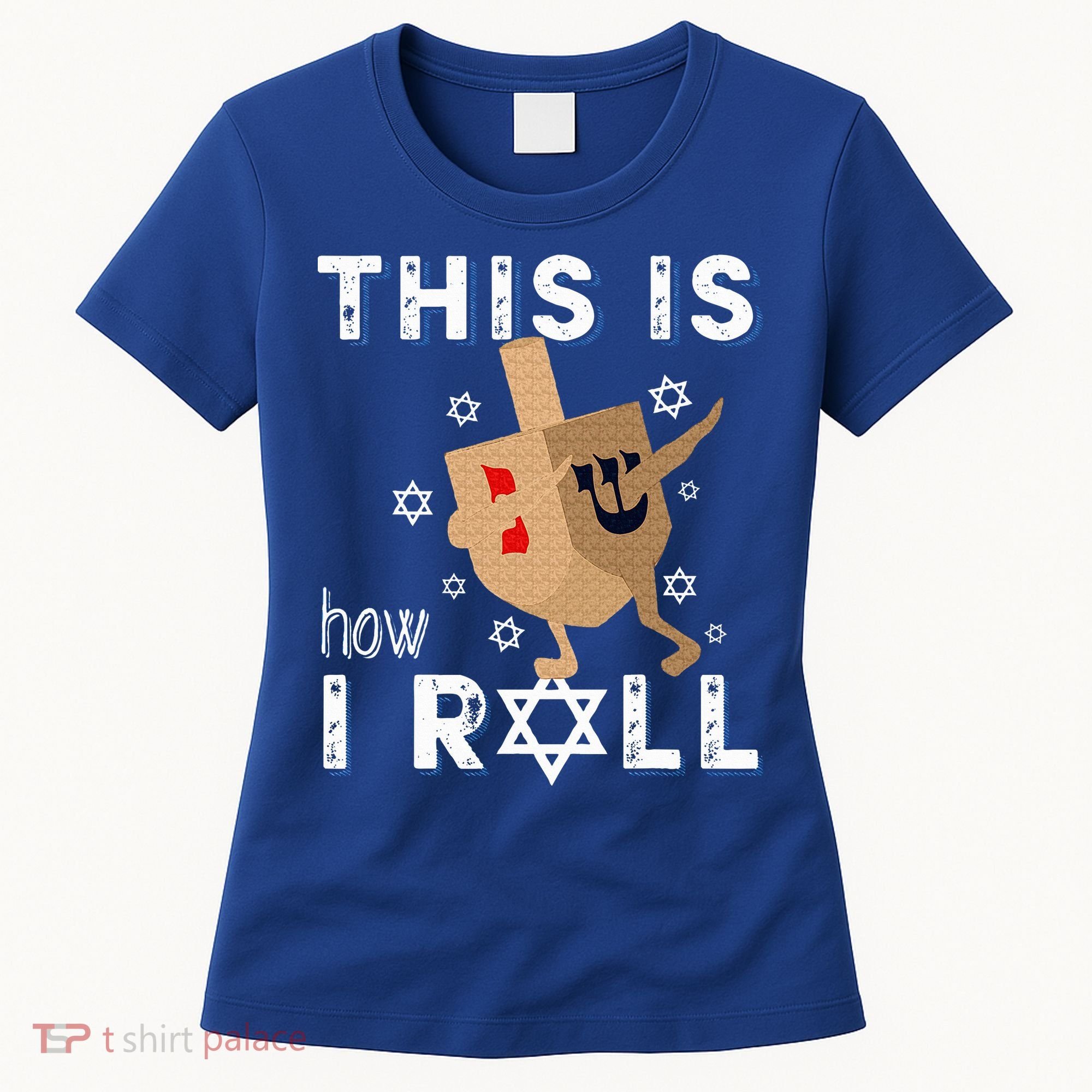 Dreidel Menorah Funny Hanukkah Gift This Is How I Roll  Women's T-Shirt