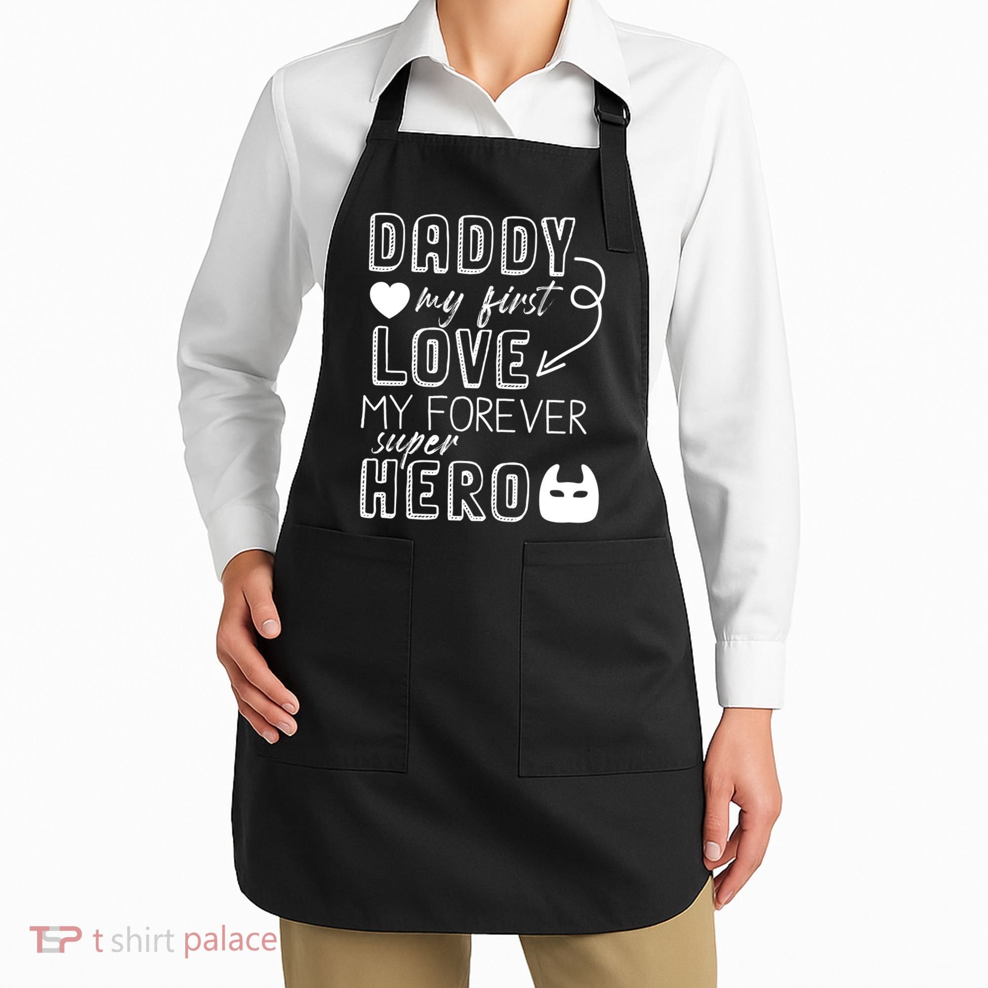 Daddy My First Love My Forever Superhero Cute Apron