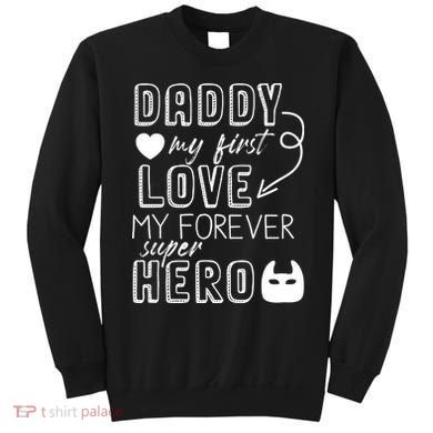 Daddy My First Love My Forever Superhero Cute Sweatshirt