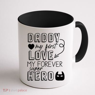 Daddy My First Love My Forever Superhero Cute Coffee Mug back