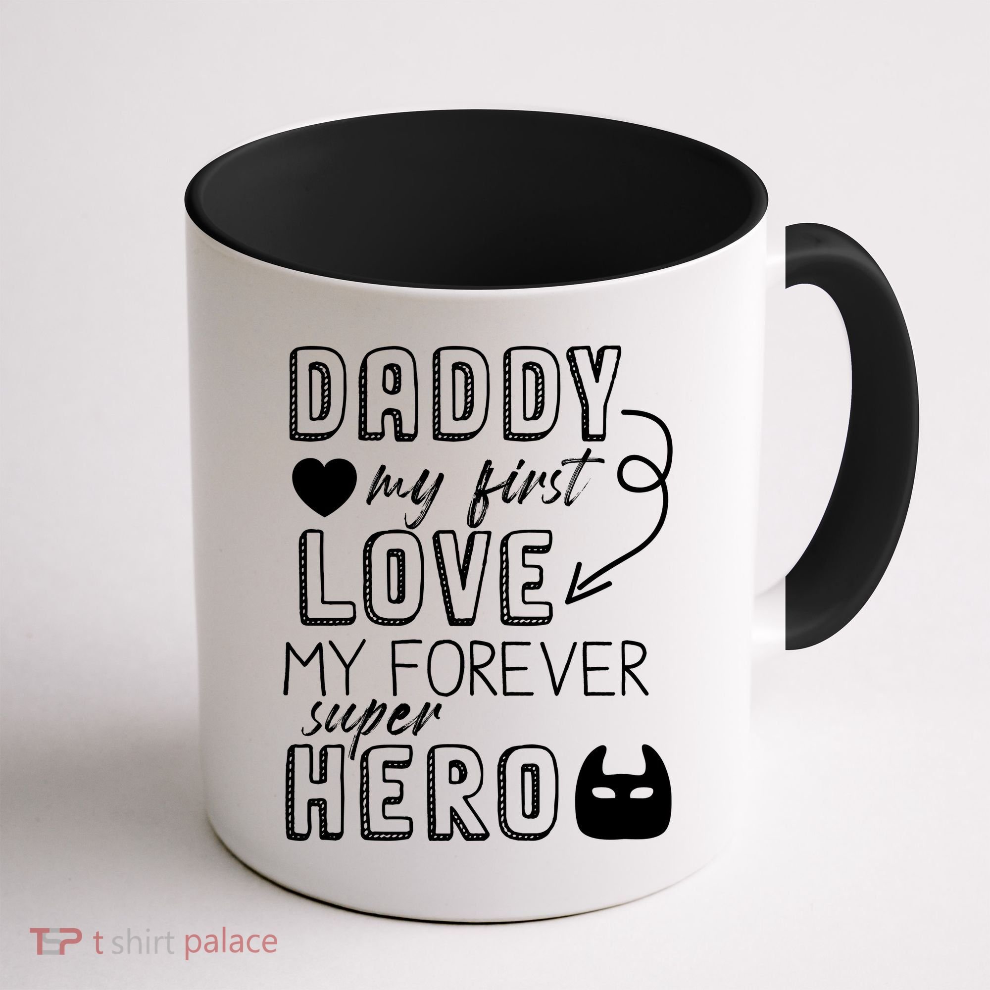 Daddy My First Love My Forever Superhero Cute Coffee Mug
