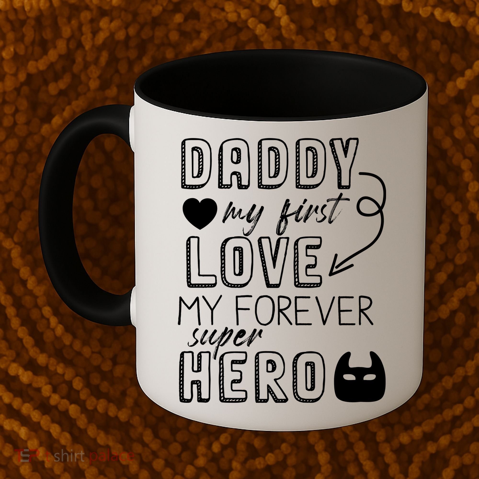 Daddy My First Love My Forever Superhero Cute Coffee Mug