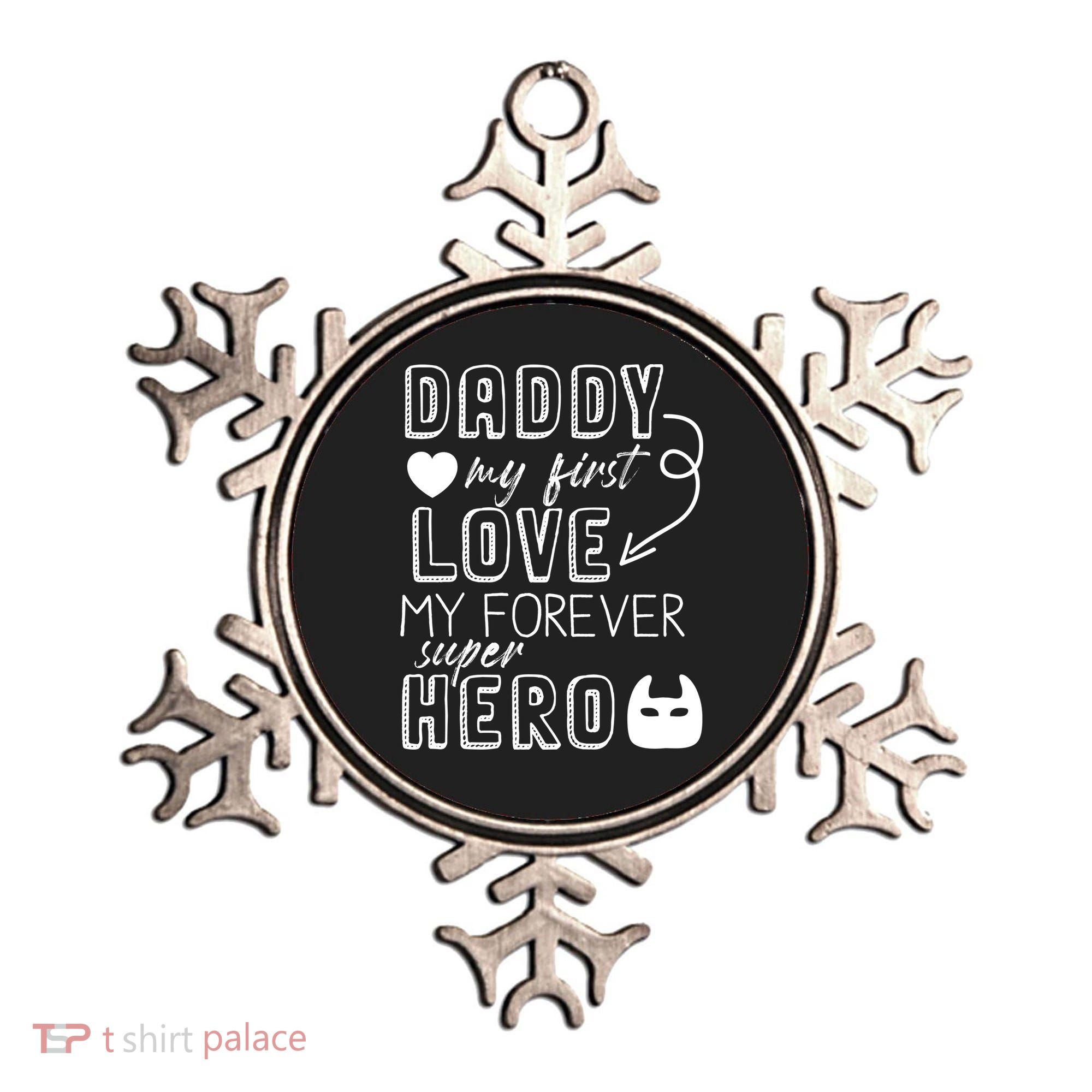 Daddy My First Love My Forever Superhero Cute Ornament