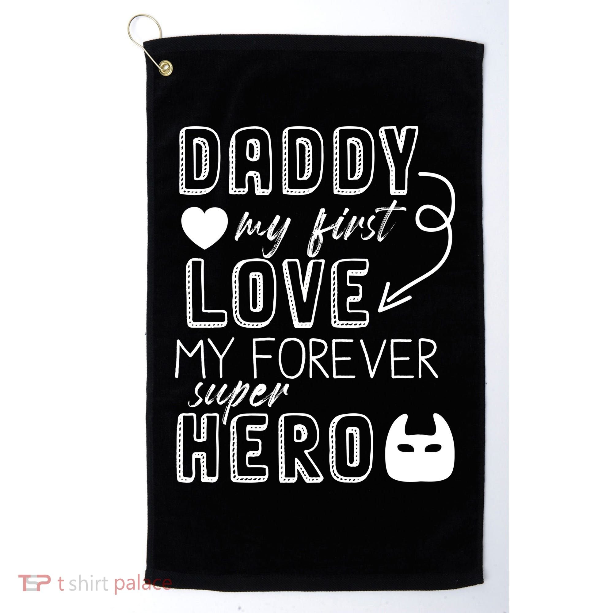 Daddy My First Love My Forever Superhero Cute Golf Towel