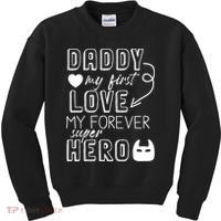 Daddy My First Love My Forever Superhero Cute Kids Sweatshirt thumb 0