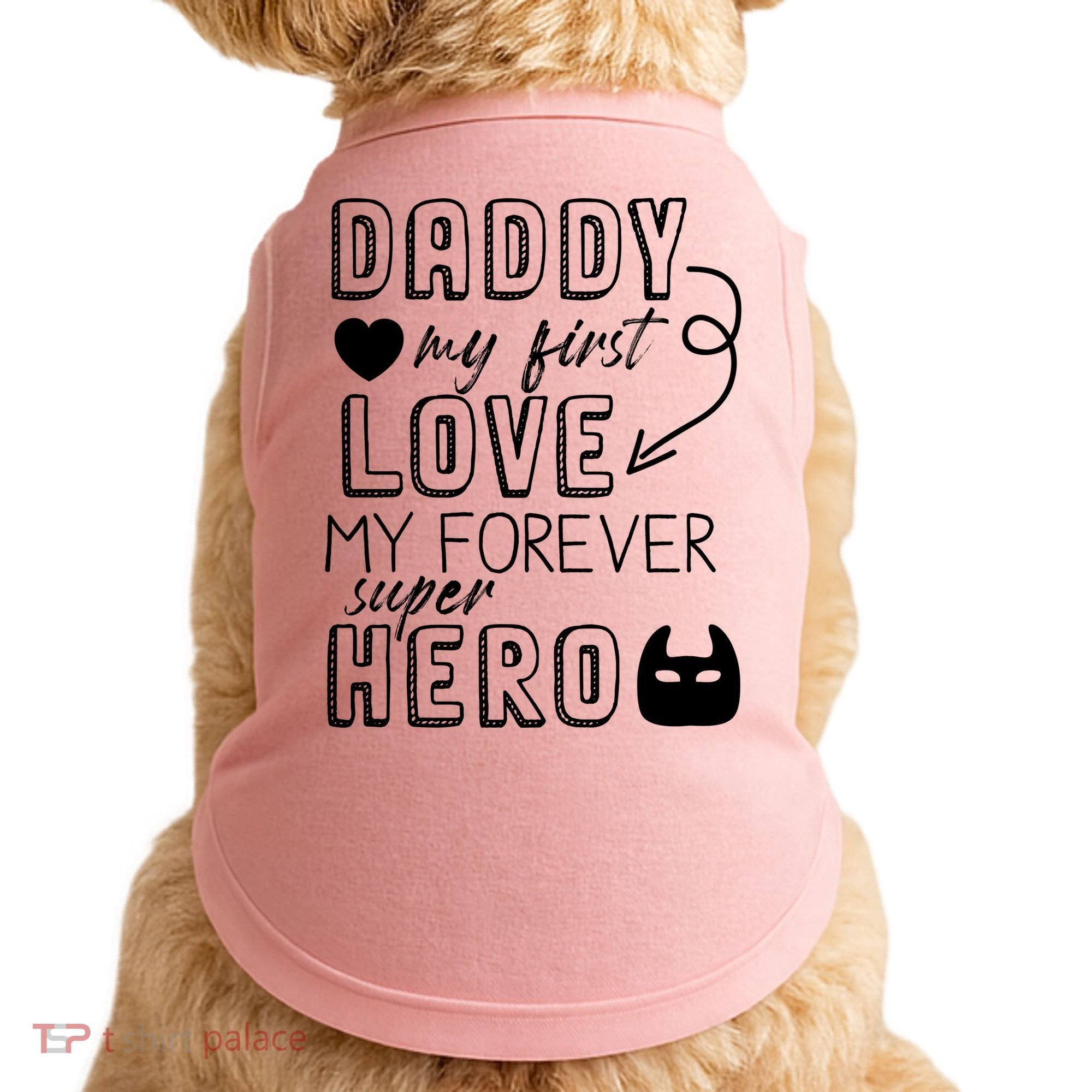 Daddy My First Love My Forever Superhero Cute Doggie Tank