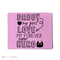 Daddy My First Love My Forever Superhero Cute Mousepad thumb 0