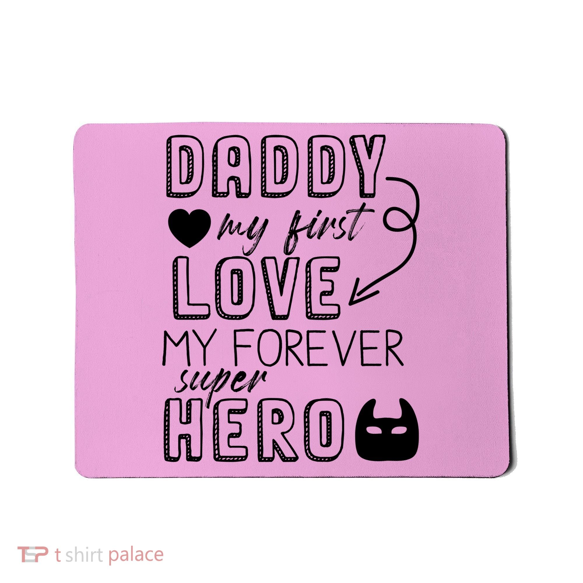 Daddy My First Love My Forever Superhero Cute Mousepad