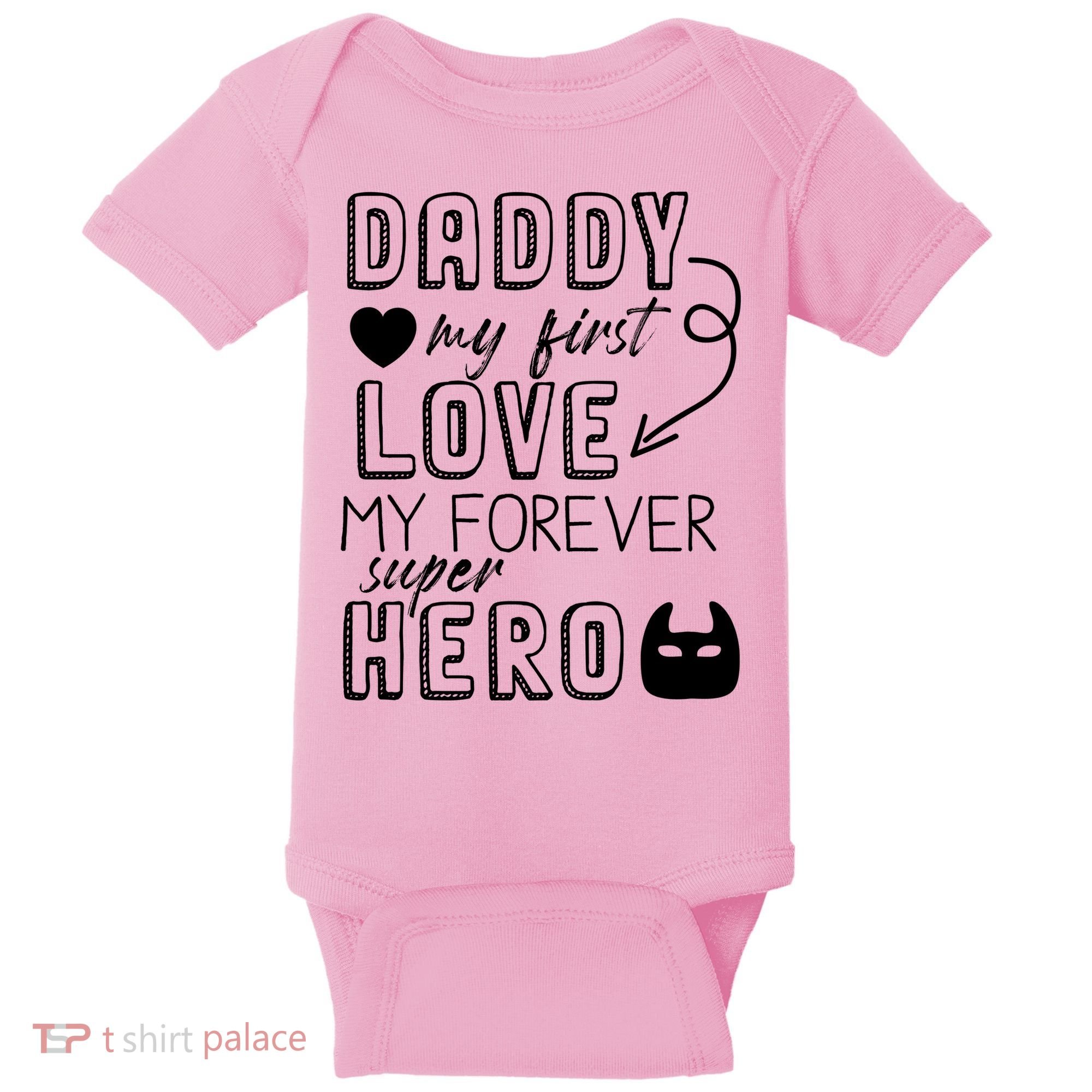 Daddy My First Love My Forever Superhero Cute Baby Bodysuit