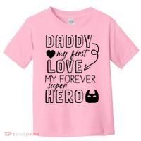 Daddy My First Love My Forever Superhero Cute Toddler T-Shirt thumb 0