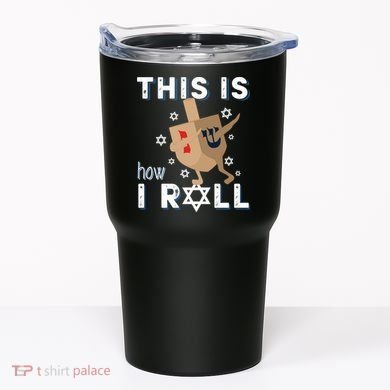 Dreidel Menorah Funny Hanukkah Gift This Is How I Roll Tumbler