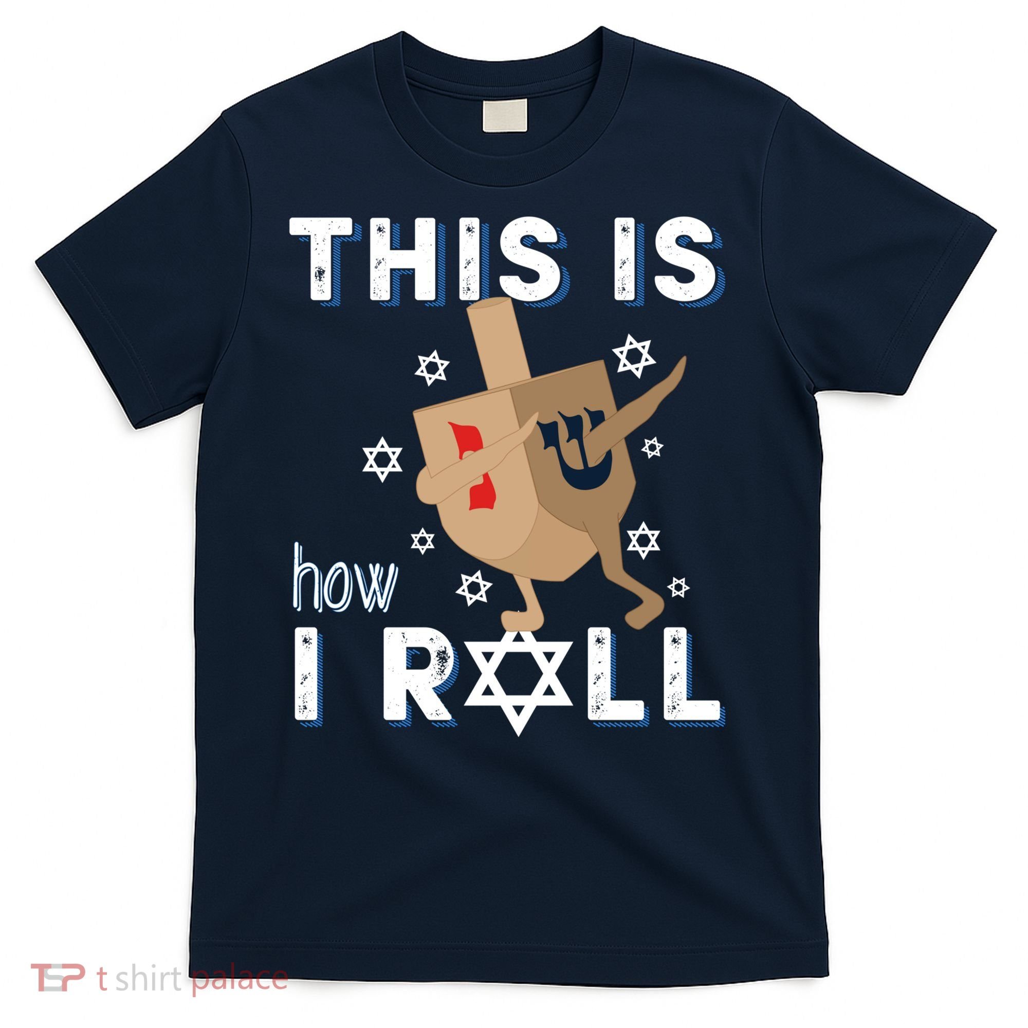Dreidel Menorah Funny Hanukkah Gift This Is How I Roll T-Shirt