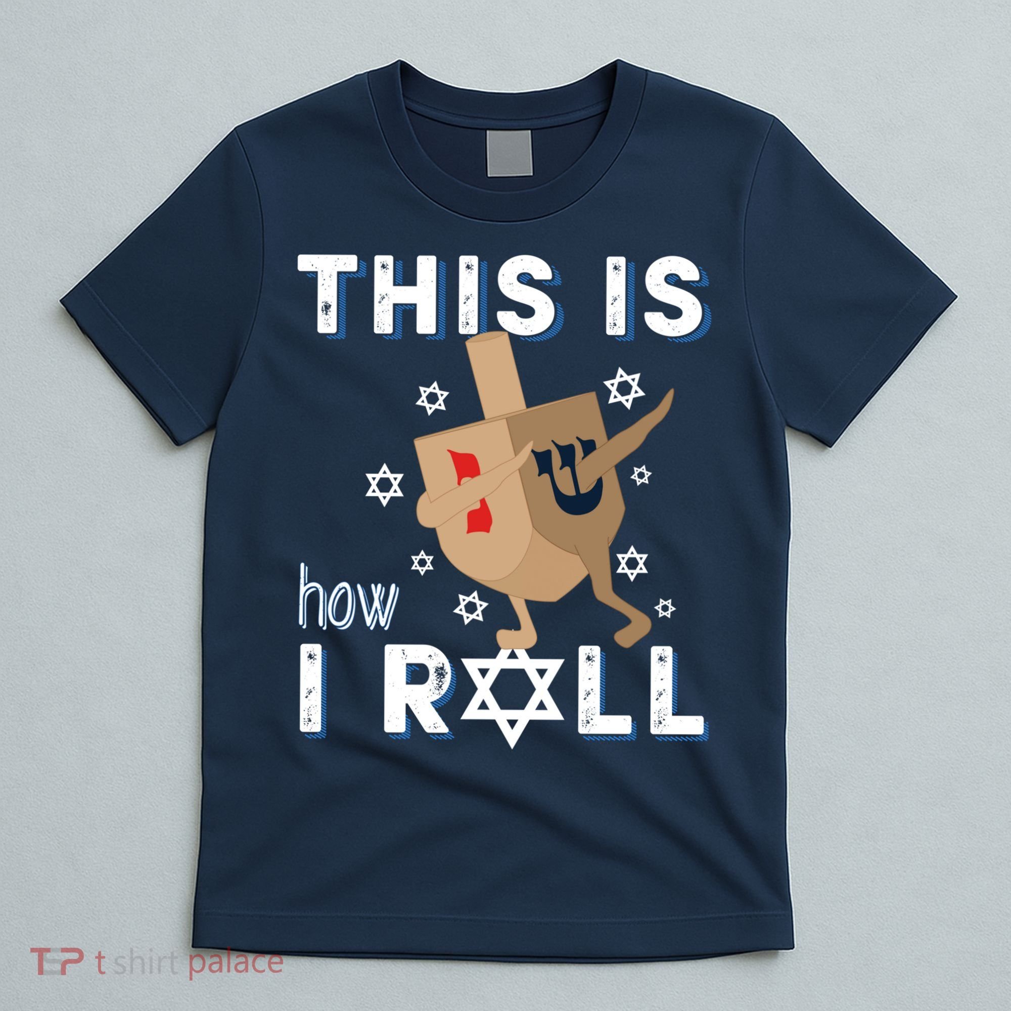 Dreidel Menorah Funny Hanukkah Gift This Is How I Roll T-Shirt