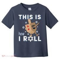 Dreidel Menorah Funny Hanukkah Gift This Is How I Roll Toddler T-Shirt thumb 0