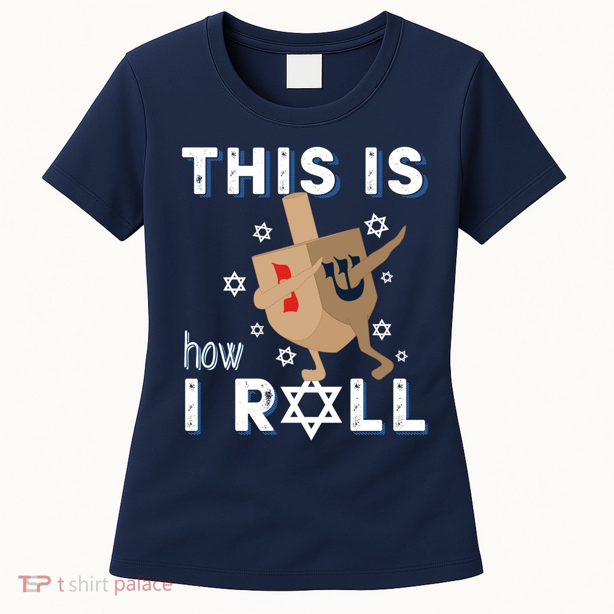 Dreidel Menorah Funny Hanukkah Gift This Is How I Roll Women's T-Shirt