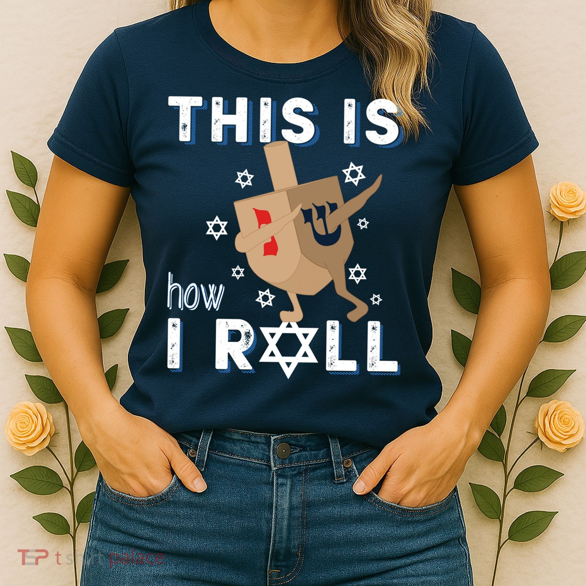 Dreidel Menorah Funny Hanukkah Gift This Is How I Roll Women's T-Shirt