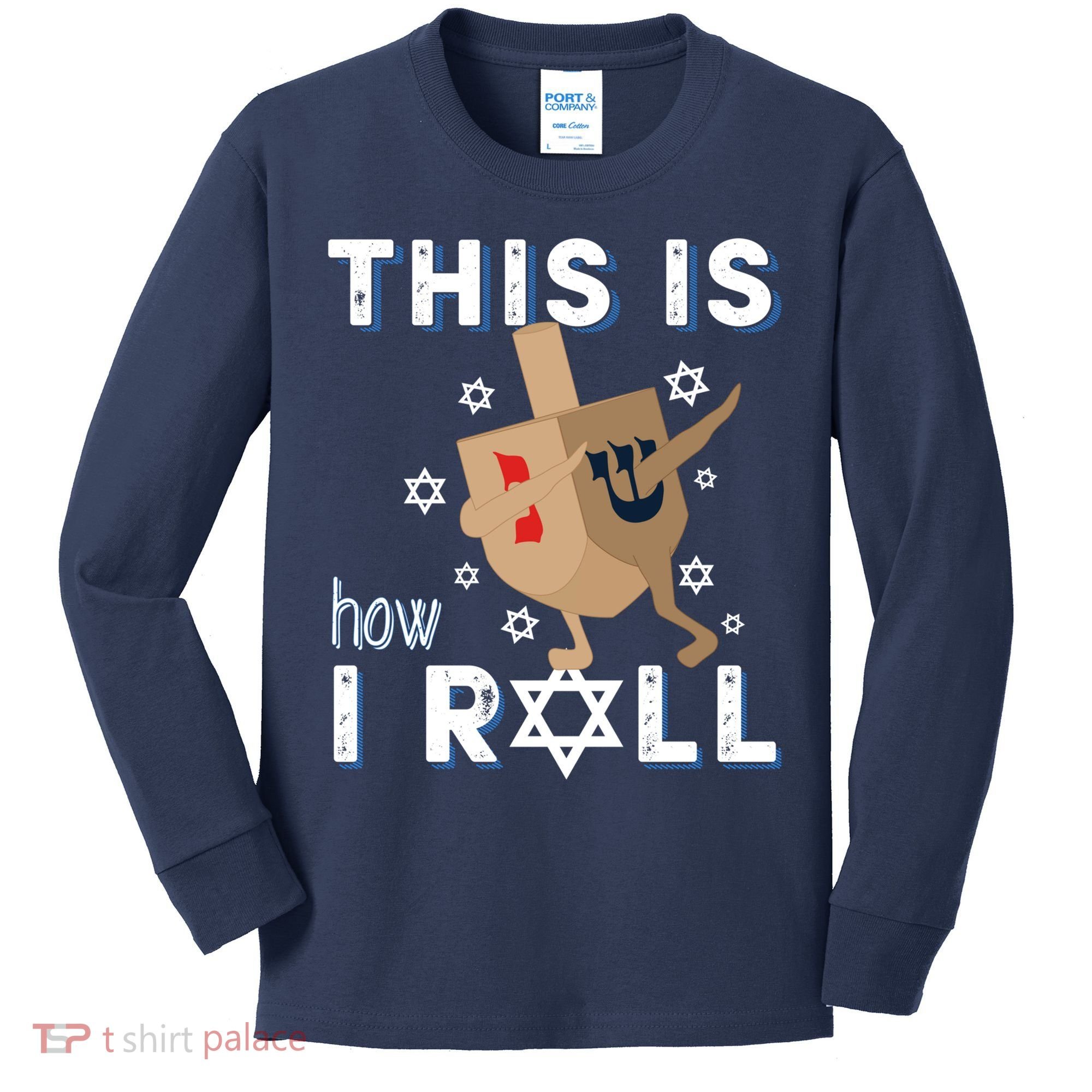 Dreidel Menorah Funny Hanukkah Gift This Is How I Roll Kids Long Sleeve Shirt
