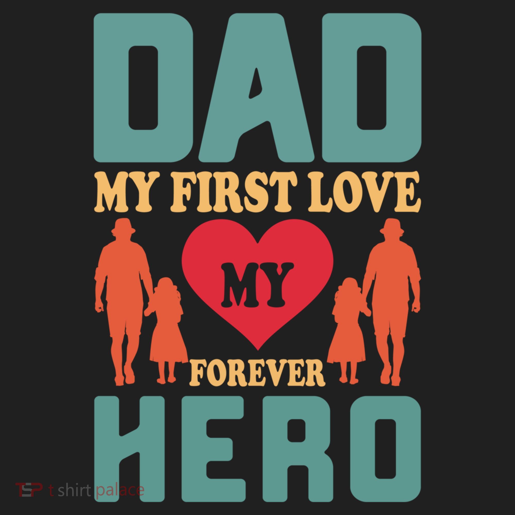 Dad My First Love My Forever Hero FatherS Day Funny Cute Gift Hat